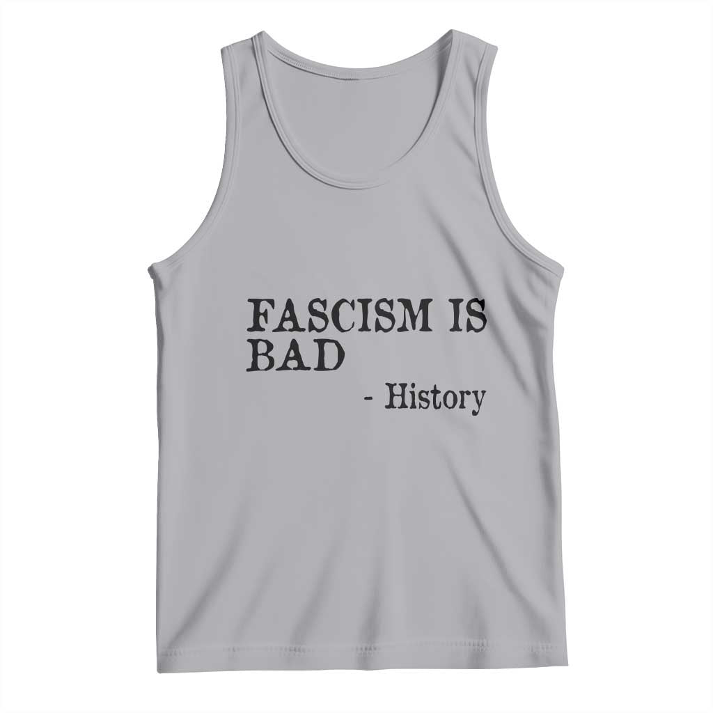 Fascism Is Bad Tank Top Funny History Lesson TS11 Athletic Heather Print Your Wear