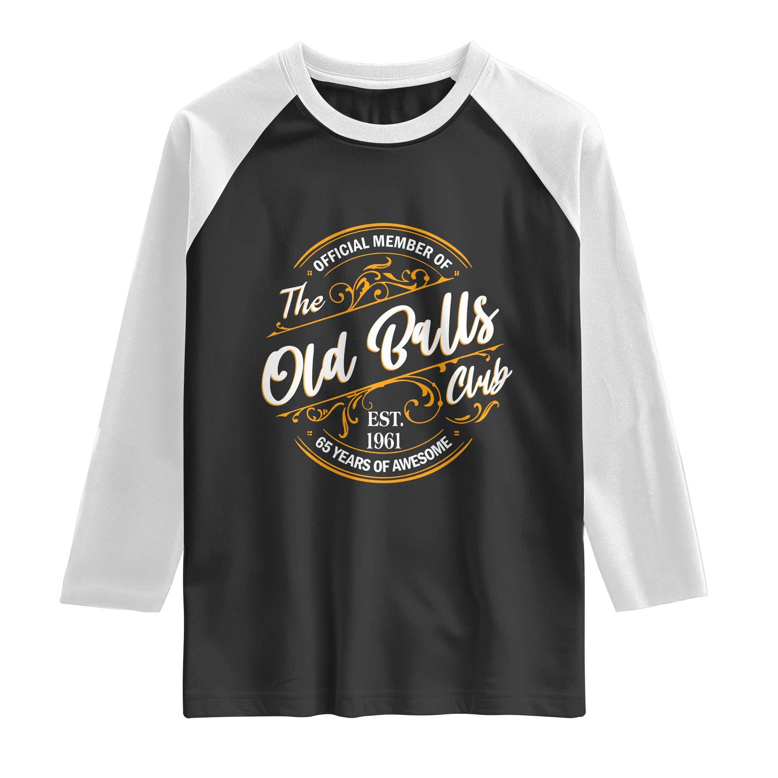 65th Birthday Est 1961 Raglan Shirt Official Member Of The Old Ball Clubs TS11 Black White Print Your Wear