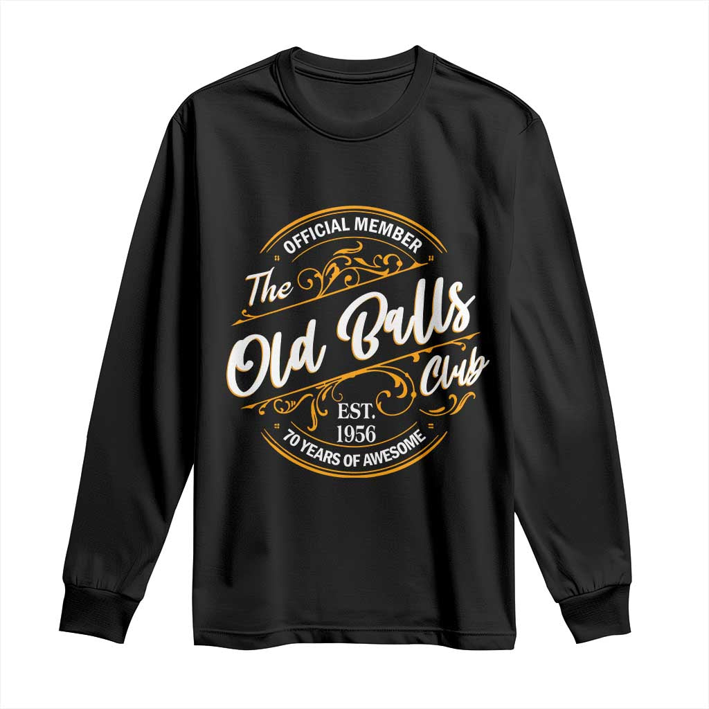 70th Birthday Est 1956 Long Sleeve Shirt Official Member Of The Old Ball Clubs TS11 Black Print Your Wear