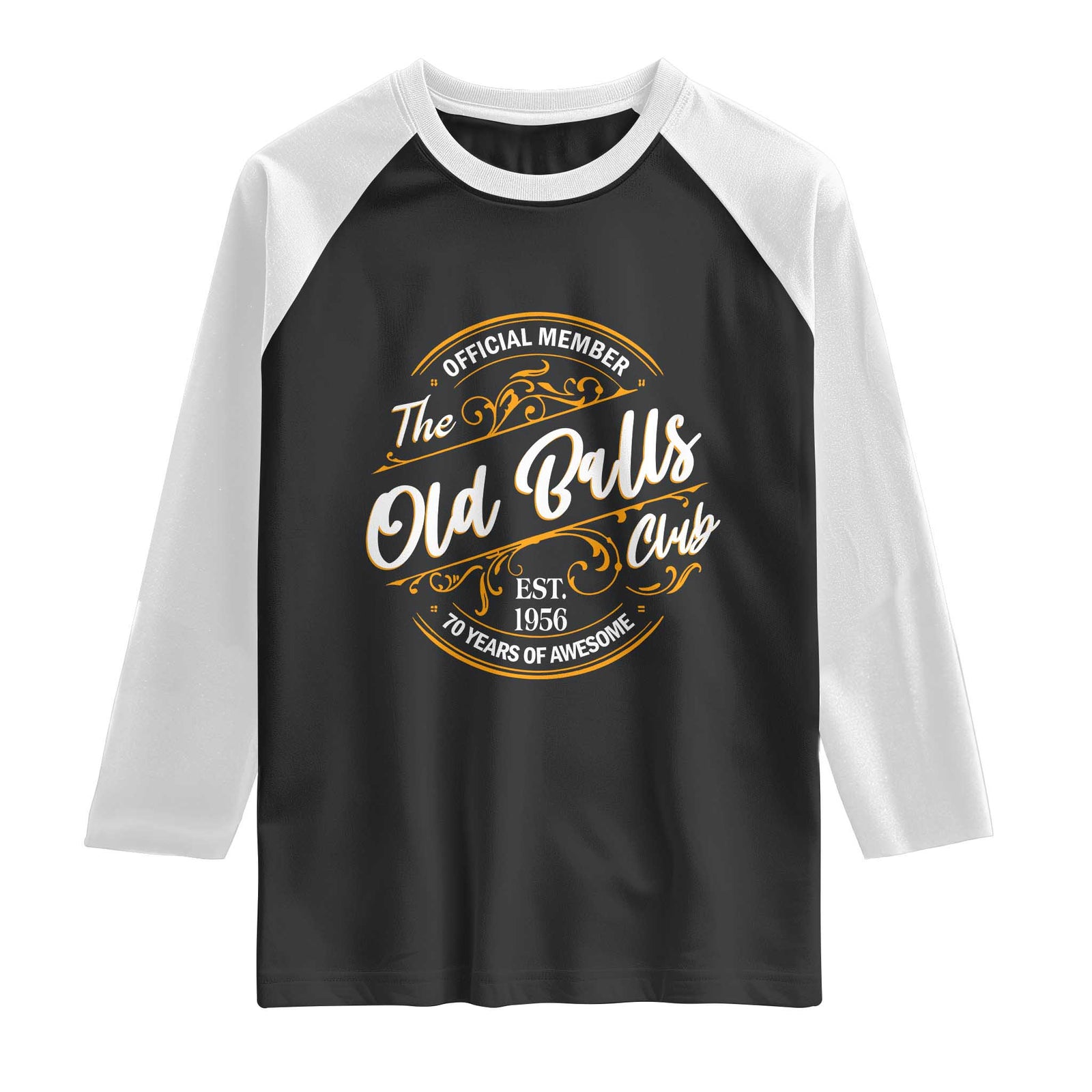 70th Birthday Est 1956 Raglan Shirt Official Member Of The Old Ball Clubs TS11 Black White Print Your Wear