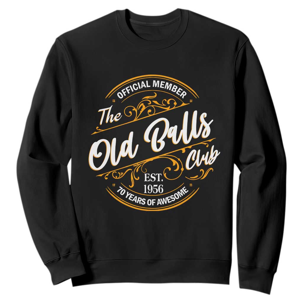 70th Birthday Est 1956 Sweatshirt Official Member Of The Old Ball Clubs TS11 Black Print Your Wear