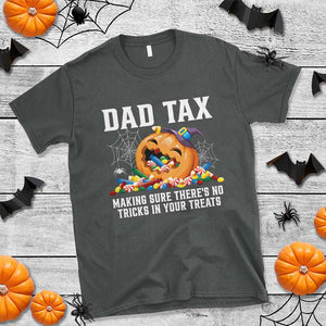 Halloween Dad T Shirt Dad Tax Making Sure There's No Tricks In Your Treats Candy TS11 Dark Heather Print Your Wear