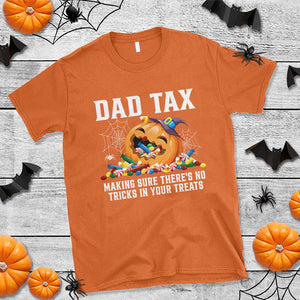 Halloween Dad T Shirt Dad Tax Making Sure There's No Tricks In Your Treats Candy TS11 Orange Print Your Wear