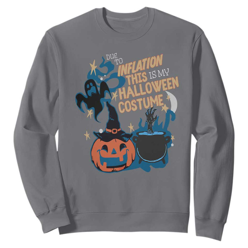Funny Halloween Sweatshirt Due To Inflation This Is My Halloween Costume Pumpkin Ghost TS11 Charcoal Print Your Wear