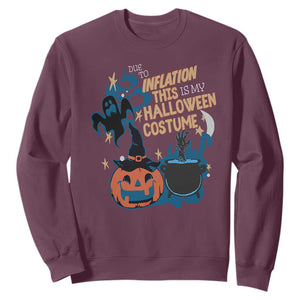 Funny Halloween Sweatshirt Due To Inflation This Is My Halloween Costume Pumpkin Ghost TS11 Maroon Print Your Wear