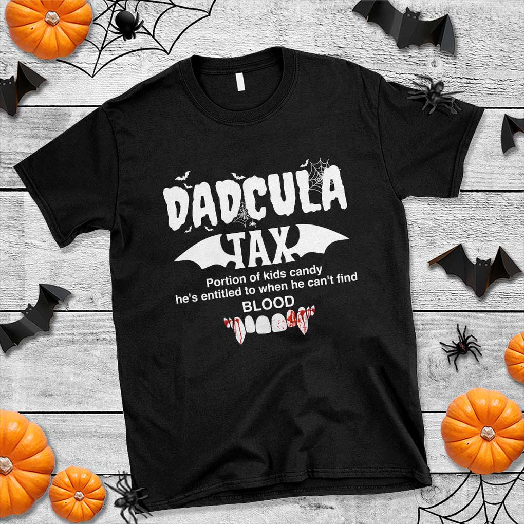 Halloween Dad T Shirt Dadcula Tax Portion Of Kids Candy Vampire TS11 Black Print Your Wear