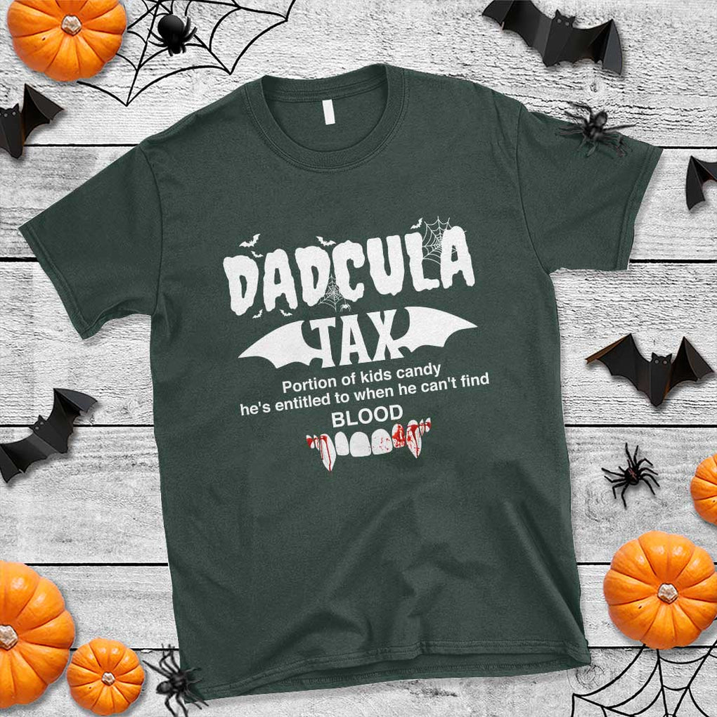 Halloween Dad T Shirt Dadcula Tax Portion Of Kids Candy Vampire TS11 Dark Forest Green Print Your Wear