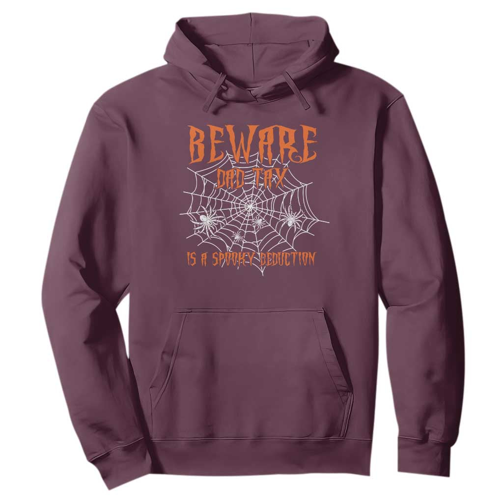 Halloween Dad Hoodie Beware Dad Tax Is A Spooky Deduction Spider TS11 Maroon Print Your Wear