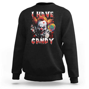 Halloween Sweatshirt I Have Candy Scary Creepy Clown Lolipop TS11 Black Print Your Wear