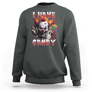 Halloween Sweatshirt I Have Candy Scary Creepy Clown Lolipop TS11 Dark Heather Print Your Wear