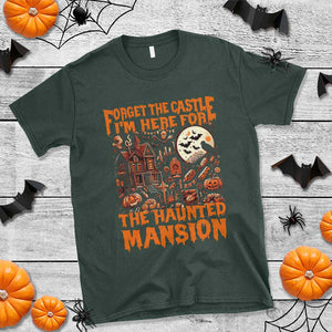 Halloween T Shirt Forget The Castle I'm Here For The Haunted Mansion TS11 Dark Forest Green Print Your Wear