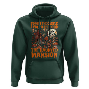 Halloween Hoodie Forget The Castle I'm Here For The Haunted Mansion TS11 Dark Forest Green Print Your Wear