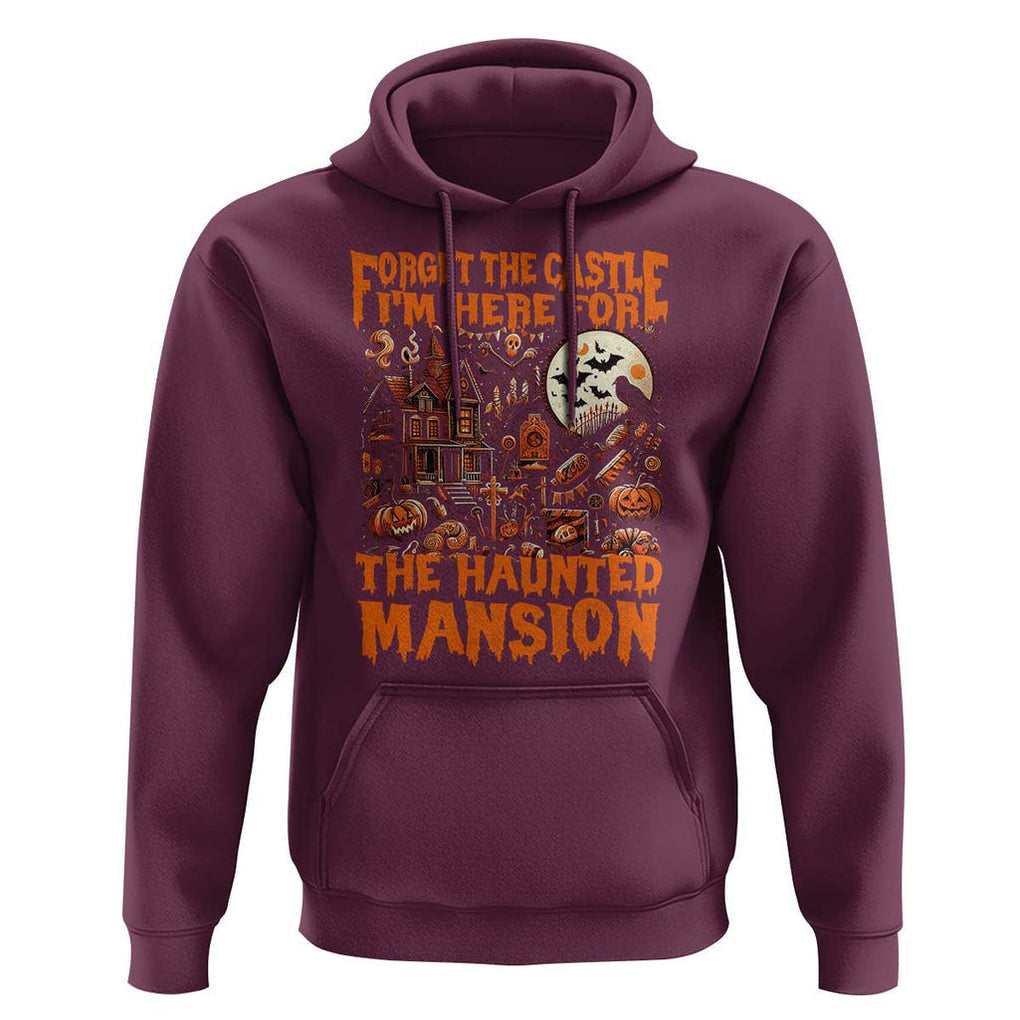 Halloween Hoodie Forget The Castle I'm Here For The Haunted Mansion TS11 Maroon Print Your Wear