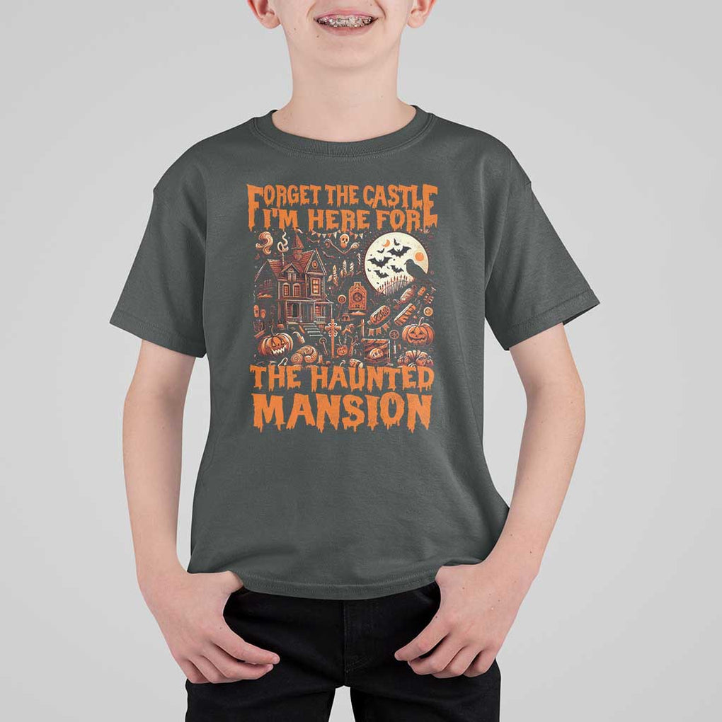 Halloween T Shirt For Kid Forget The Castle I'm Here For The Haunted Mansion TS11 Dark Heather Print Your Wear