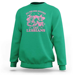 Halloween LGBT Sweatshirt All The Cool Witches Are Lesbians Spooky Season TS11 Irish Green Print Your Wear