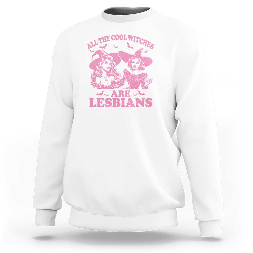 Halloween LGBT Sweatshirt All The Cool Witches Are Lesbians Spooky Season TS11 White Print Your Wear