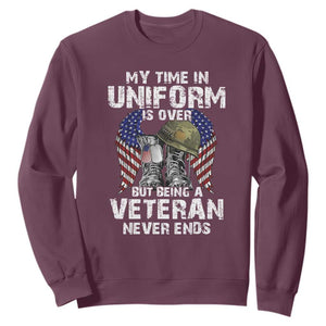 Veterans Sweatshirt My Time In Uniform Is Over But Being A Veteran Never Dies TS11 Maroon Print Your Wear