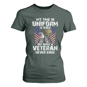 Veterans T Shirt For Women My Time In Uniform Is Over But Being A Veteran Never Dies TS11 Dark Forest Green Print Your Wear