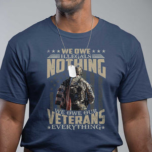 Veteran Day T Shirt We Owe Illegals Nothing We Owe Our Veterans Everything Military TS11 Navy Print Your Wear