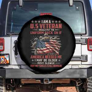 Veterans Spare Tire Cover I Am US Veteran I Would Put The Uniform Back On If America Needed Me TS11 No hole Black Print Your Wear