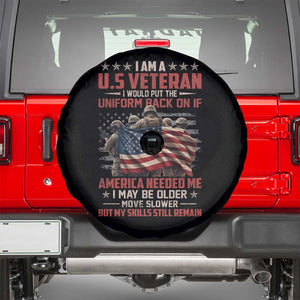 Veterans Spare Tire Cover I Am US Veteran I Would Put The Uniform Back On If America Needed Me TS11 Black Print Your Wear