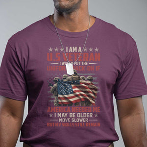 Veterans T Shirt I Am US Veteran I Would Put The Uniform Back On If America Needed Me TS11 Maroon Print Your Wear