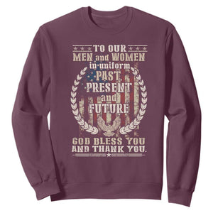 Veterans Sweatshirt To Our Men And Women In Uniform Past Present And Future God Bless You TS11 Maroon Print Your Wear