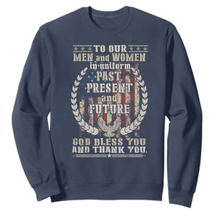 Veterans Sweatshirt To Our Men And Women In Uniform Past Present And Future God Bless You TS11 Navy Print Your Wear