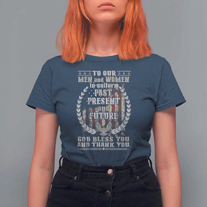 Veterans T Shirt For Women To Our Men And Women In Uniform Past Present And Future God Bless You TS11 Navy Print Your Wear