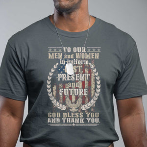 Veterans T Shirt To Our Men And Women In Uniform Past Present And Future God Bless You TS11 Dark Heather Print Your Wear