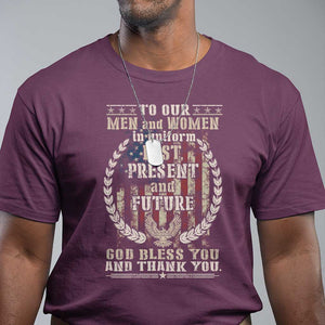 Veterans T Shirt To Our Men And Women In Uniform Past Present And Future God Bless You TS11 Maroon Print Your Wear