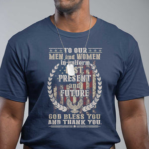 Veterans T Shirt To Our Men And Women In Uniform Past Present And Future God Bless You TS11 Navy Print Your Wear