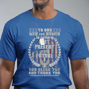 Veterans T Shirt To Our Men And Women In Uniform Past Present And Future God Bless You TS11 Royal Blue Print Your Wear