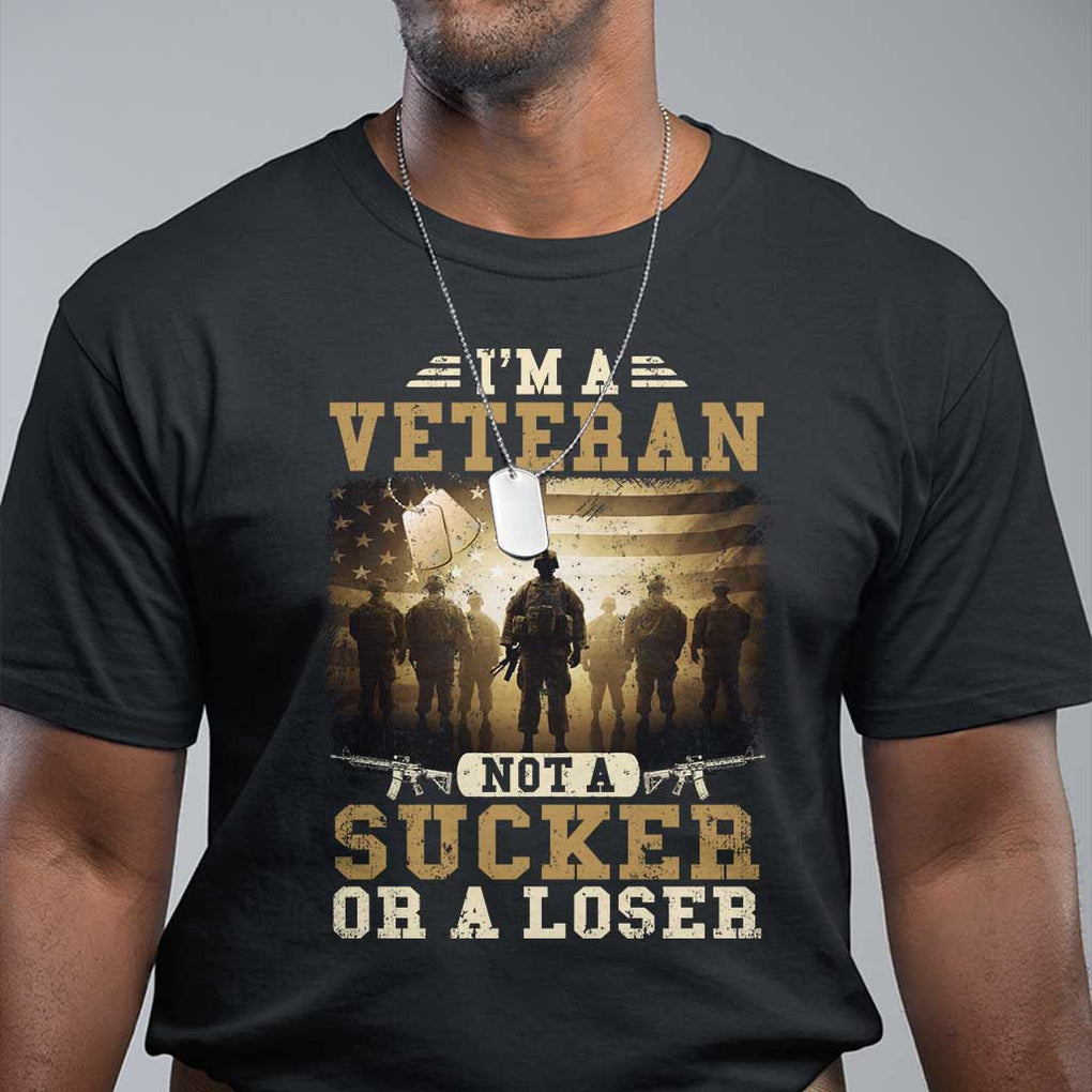 Veterans T Shirt I'm A Veteran Not A Sucker Or A Loser American Flag TS11 Black Print Your Wear