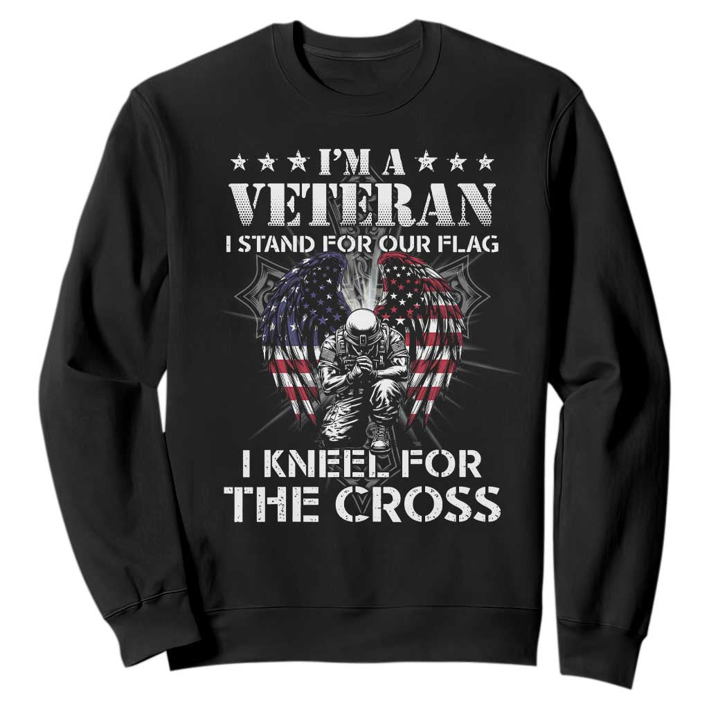 Veterans Sweatshirt I'm A Veteran I Stand For Our Flag I Kneel For The Cross Military TS11 Black Print Your Wear