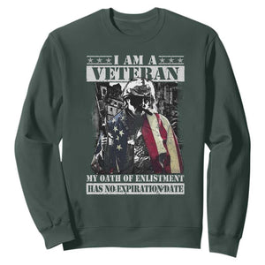 Veterans Sweatshirt I Am A Veteran My Oath Of Enlistment Has No Expiration Date Military TS11 Dark Forest Green Print Your Wear