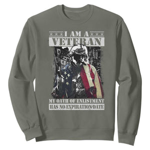 Veterans Sweatshirt I Am A Veteran My Oath Of Enlistment Has No Expiration Date Military TS11 Military Green Print Your Wear