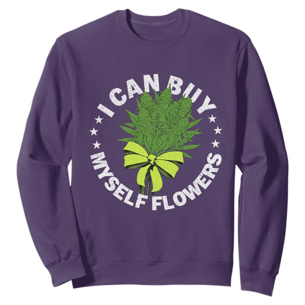 Funny Weed Cannabis 420 Sweatshirt I Can Buy Myself Flowers Marijuana Smoking TS11 Purple Print Your Wear