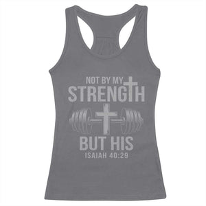 Not By My Strength But His Racerback Tank Top Christian Workout Gym Bible Verse TS11 Charcoal Print Your Wear