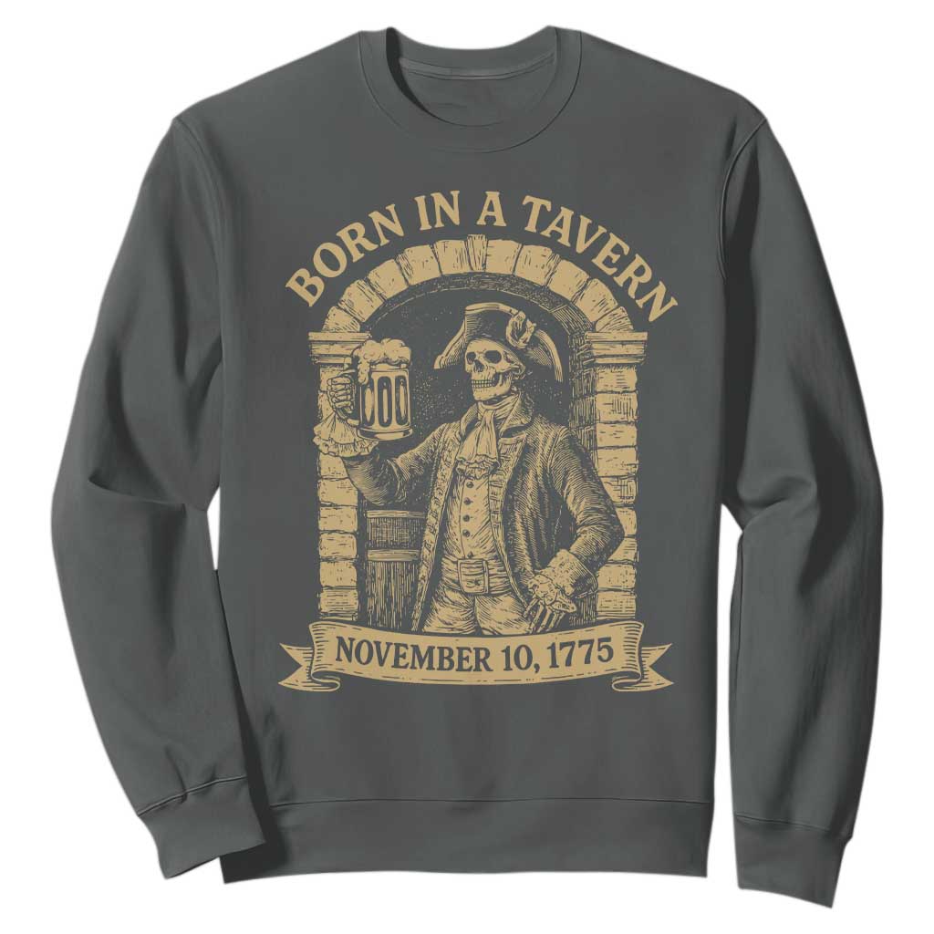 Funny Born In A Tavern Sweatshirt 250th Birthday Military TS11 Dark Heather Print Your Wear