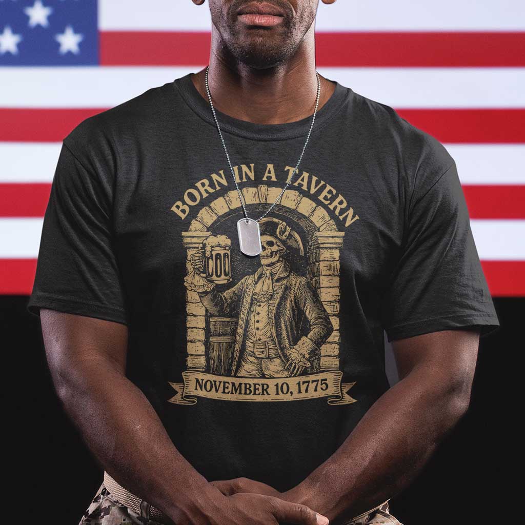 Funny Born In A Tavern T Shirt 250th Birthday Military TS11 Black Print Your Wear