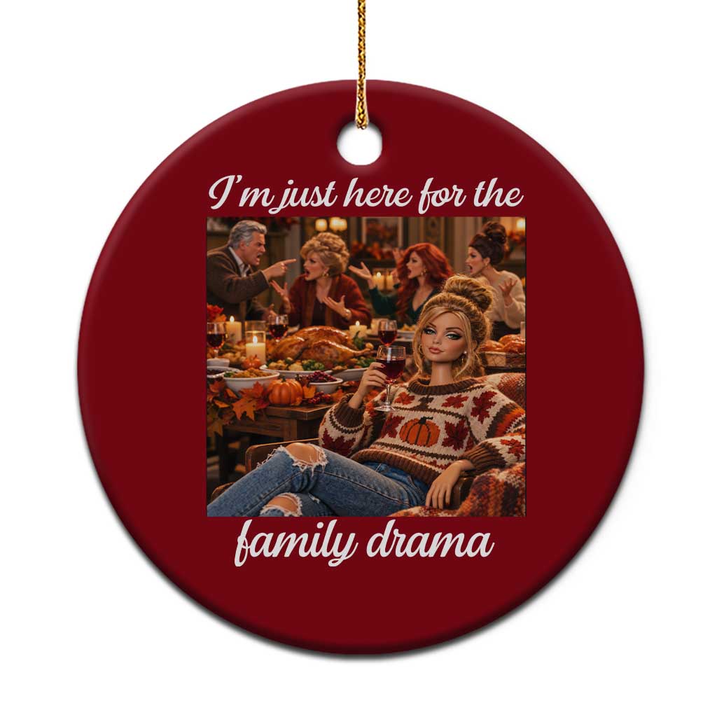 Funny Thanksgiving Doll Face Meme Ceramic Ornament I Am Just Here For The Family Drama