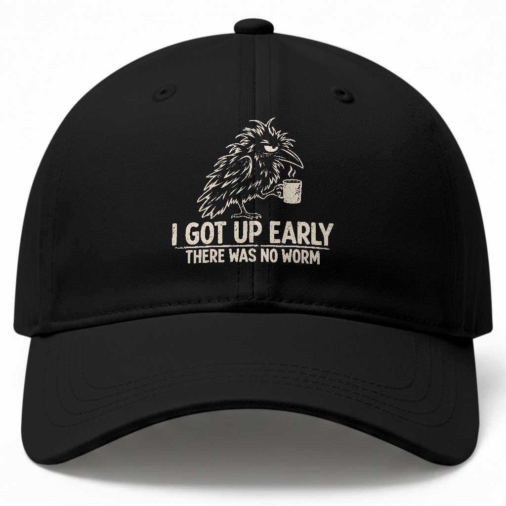 I Got Up Early There Was No Worm Funny Grumpy Raven Baseball Cap
