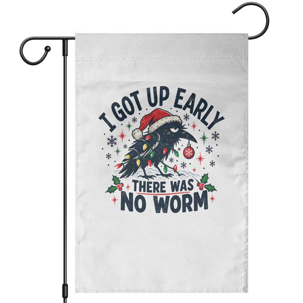 I Got Up Early There Was No Worm Funny Christmas Grumpy Raven Garden Flag Winter Season Birdwatching Gift