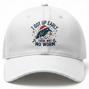 I Got Up Early There Was No Worm Funny Christmas Grumpy Raven Baseball Cap Winter Season Birdwatching Gift
