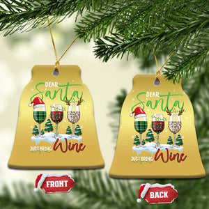 Funny Xmas Wine Christmas Ornament Dear Santa Just Bring Wine Winter Holiday TS11 Bell Flake Gold Print Your Wear