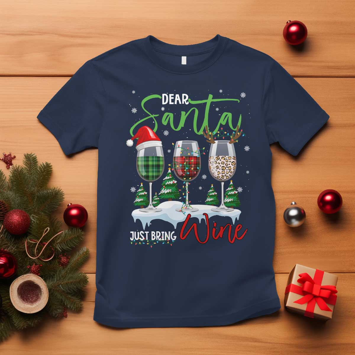 Funny Christmas Wine T Shirt Dear Santa Just Bring Wine Winter Holiday TS11 Navy Print Your Wear