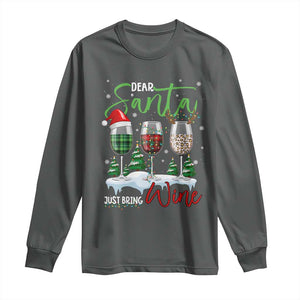 Funny Christmas Wine Long Sleeve Shirt Dear Santa Just Bring Wine Winter Holiday TS11 Dark Heather Print Your Wear