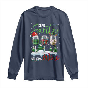 Funny Christmas Wine Long Sleeve Shirt Dear Santa Just Bring Wine Winter Holiday TS11 Navy Print Your Wear