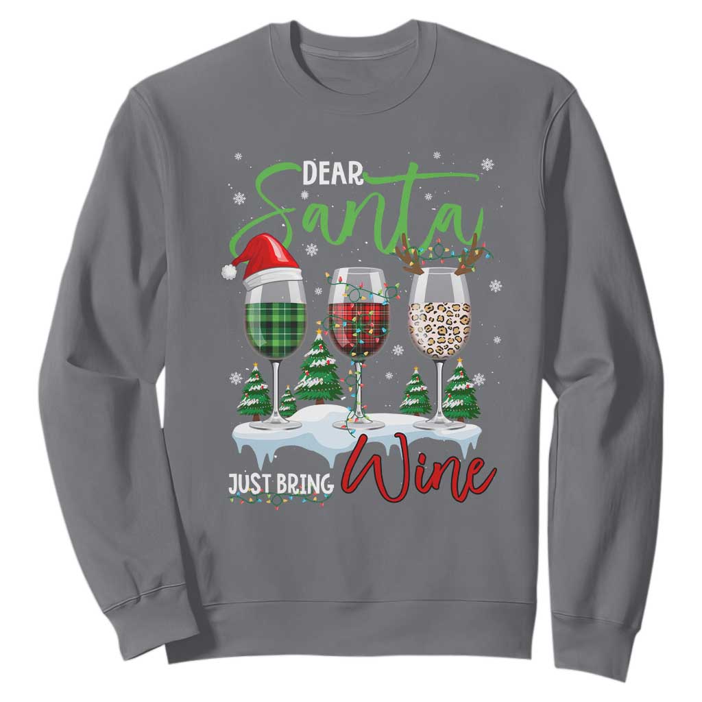 Funny Christmas Wine Sweatshirt Dear Santa Just Bring Wine Winter Holiday TS11 Charcoal Print Your Wear